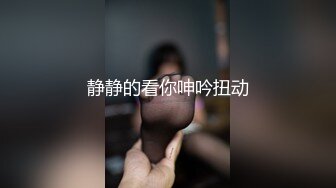 文静乖巧顶级美妞  自带情趣女仆装  侧躺着大屌插嘴开档黑丝张开双腿爆插