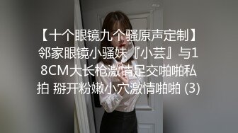 OnlyFans臀控福利【cutefruit18】极品巨臀~视觉效果拉满~坐脸视角自慰【269V】 (53)