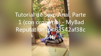 Tutorial de Sexo Anal, Parte 1 (con orgasmo) - MyBadReputation (ph63542af38c84f)